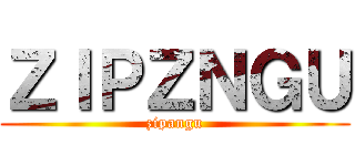 ＺＩＰＺＮＧＵ (zipangu)