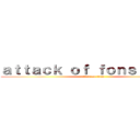 ａｔｔａｃｋ ｏｆ ｆｏｎｓｉｏｎｅｓ (attack on titan)