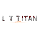 Ｉ．Ｔ ＴＩＴＡＮ (SADEQ)