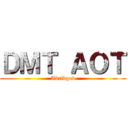 ＤＭＴ ＡＯＴ (Abridged)