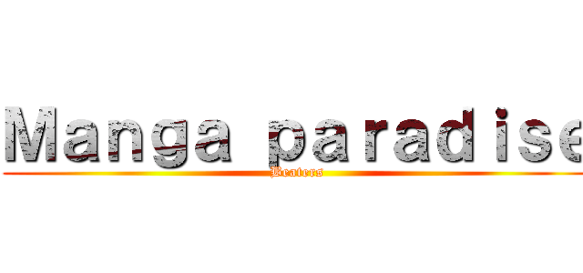 Ｍａｎｇａ ｐａｒａｄｉｓｅ (Beaters)