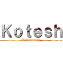 Ｋｏｔｅｓｈ (Bavakotesh)