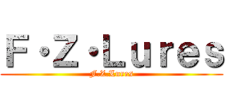 Ｆ・Ｚ・Ｌｕｒｅｓ (F.Z.Lures)