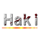 Ｈａｋｉ ()