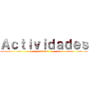 Ａｃｔｉｖｉｄａｄｅｓ (mixtas)