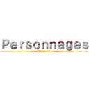 Ｐｅｒｓｏｎｎａｇｅｓ (Clique ici)