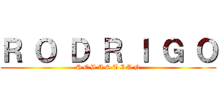 Ｒ Ｏ Ｄ Ｒ Ｉ Ｇ Ｏ (S E B A S T I A N)