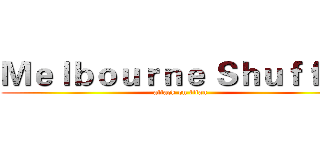Ｍｅｌｂｏｕｒｎｅ Ｓｈｕｆｆｌｅ (attack on titan)