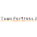 Ｔｅａｍ Ｆｏｒｔｒｅｓｓ ２ (i'm scout)