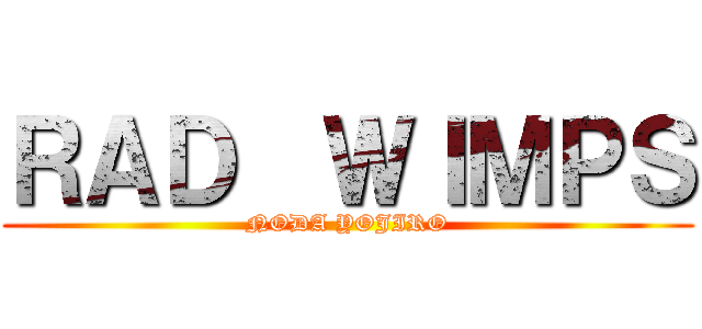 ＲＡＤ  ＷＩＭＰＳ (NODA YOJIRO)