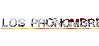 ＬＯＳ ＰＲＯＮＯＭＢＲＥＳ (EXPOSICIÓN)