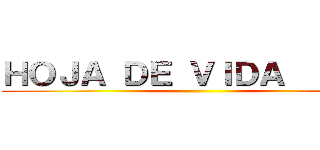 ＨＯＪＡ ＤＥ ＶＩＤＡ        ()