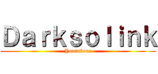 Ｄａｒｋｓｏｌｉｎｋ (Youtubeur)