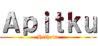 Ａｐｉｔｋｕ (Helheim)