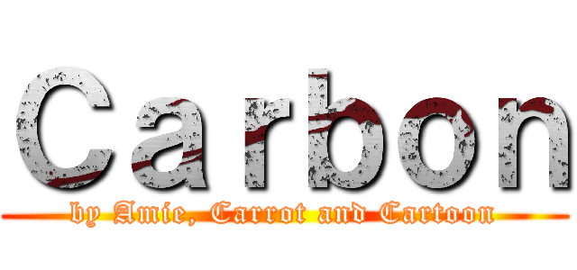 Ｃａｒｂｏｎ (by Amie, Carrot and Cartoon)