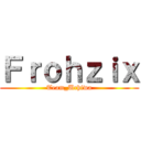 Ｆｒｏｈｚｉｘ (Team_Uchiwa)
