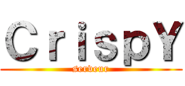 ＣｒｉｓｐＹ (serveur)