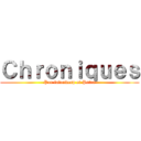Ｃｈｒｏｎｉｑｕｅｓ (Par lafandesp et Petra)