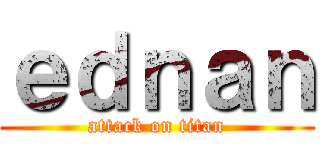 ｅｄｎａｎ (attack on titan)