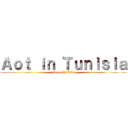 Ａｏｔ ｉｎ Ｔｕｎｉｓｉａ (Fayez @ Edits)