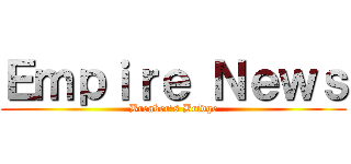 Ｅｍｐｉｒｅ Ｎｅｗｓ (Breaker's Bridge)