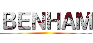 ＢＥＮＨＡＭ ()