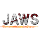 ＪＡＷＳ (Universal Studio Japan )