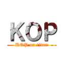 ＫＯＰ (KOP on titan)