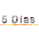 ５ Ｄíａｓ  (Víctor Val)