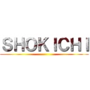 ＳＨＯＫＩＣＨＩ ()