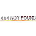 ４０４ ＮＯＴ ＦＯＵＮＤ (error on desktop)