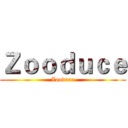 Ｚｏｏｄｕｃｅ (Zooduce)
