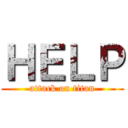 ＨＥＬＰ (attack on titan)