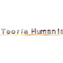 Ｔｅｏｒíａ Ｈｕｍａｎｉｓｔａ (Karla Colorado)