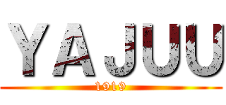 ＹＡＪＵＵ (1919)