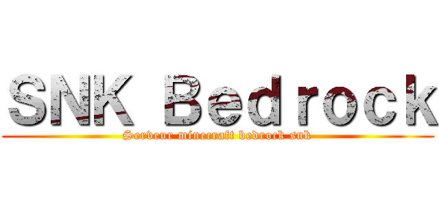 ＳＮＫ Ｂｅｄｒｏｃｋ (Serveur minecraft bedrock snk)