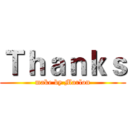 Ｔｈａｎｋｓ (make by Marlon)