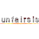ｕｎｆａｉｒｓｉｓ (attack Juggement)