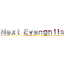 Ｎｅｘｔ Ｅｖａｎｇｎｌｉｓｔｓ ()