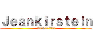 Ｊｅａｎｋｉｒｓｔｅｉｎ (attack on titan)