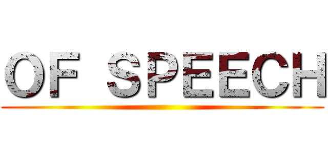 ＯＦ ＳＰＥＥＣＨ ()