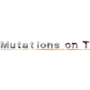 Ｍｕｔａｔｉｏｎｓ ｏｎ Ｔｉｔａｎ (attack on titan)