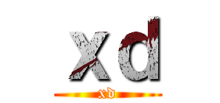 ｘｄ (xd)