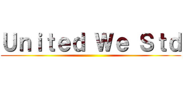 Ｕｎｉｔｅｄ Ｗｅ Ｓｔｄ ()