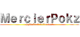 ＭｅｒｃｉｅｒＰｏｋｚ (SyLicKleZ ReVenGerZ)