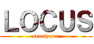 ＬＯＣＵＳ (senriyama)