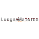 ＬｅｎｇｕａＭａｔｅｒｎａ  (Español)