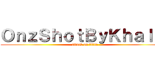 ＯｎｚＳｈｏｔＢｙＫｈａｌｉｌ (attack on titan)