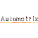 Ａｕｔｏｍｏｔｒｉｚ (Andrés A.)