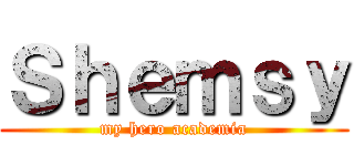 Ｓｈｅｍｓｙ (my hero academia)